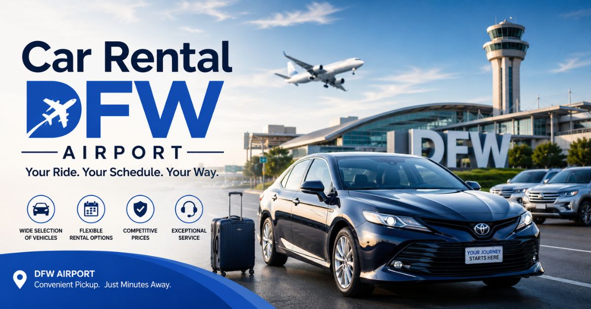 Car Rental Services at Dallas Fort Worth International Airport